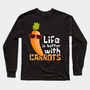 Carrot Chronicles: Life Is Better With Carrots Long Sleeve T-Shirt